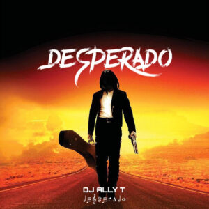 Dj Ally T - Desperado (To Tyler ICU, Felo le Tee, Myztro, Shaun Musiq & Ftears)