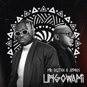 Mr. Dutch & Aymos - Ungowami