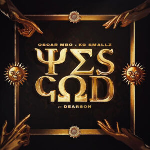 Oscar Mbo, KG Smallz feat. Dearson - Yes God (Kabza De Small Remix)