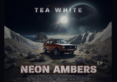 Tea White - Neon Ambers EP