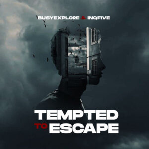 BusyExplore & InQfive - Tempted to Escape (Original Mix)