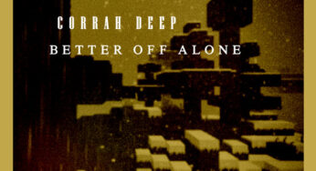 Corrah Deep – Better Off Alone EP