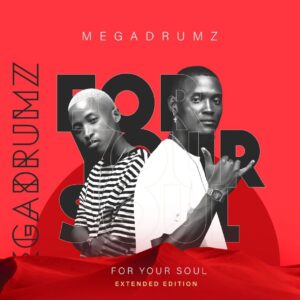 Megadrumz - For Your Soul (Album) [Extended Edition]