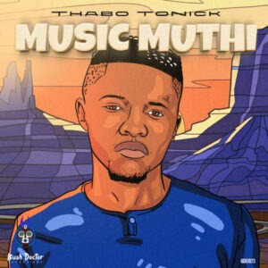 Thabo Tonick - Music Muthi EP