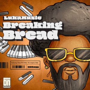 LukaMusic - Breaking Bread EP