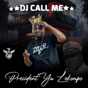 DJ Call Me - President Ya Lekompo (Album)