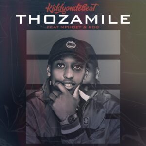 Kiddyondebeat - Thozamile (feat. Mphoet & KDD)