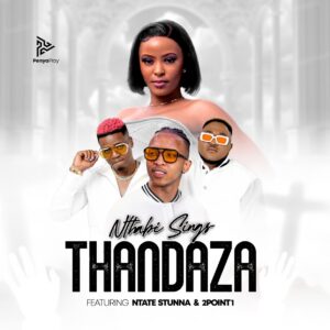 Nthabi Sings - THANDAZA (feat. Ntate Stunna & 2point1)