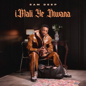 Sam Deep - iMALI YE NTWANA (Album)