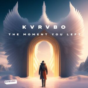 KVRVBO - The Moment You Left (Original Mix)