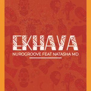 Nurogroove & Natasha MD - Ekaya (Original Mix)