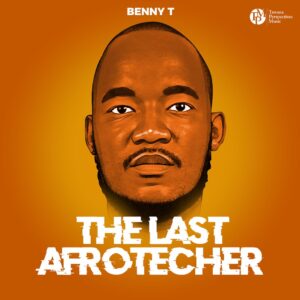 Benny T - The Last Afrotecher (Album)