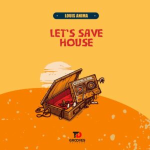 Louis Anima - Let's Save House EP