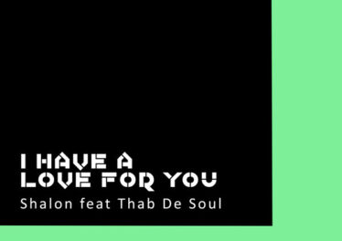 Shalon & Thab De Soul - I Have A Love For You