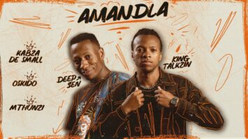 Deep Sen, KingTalkzin, Kabza De Small & Oskido - Amandla (Feat. Mthunzi) &bull; Download MP3