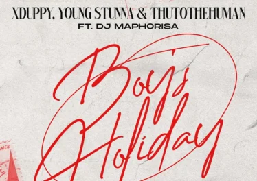 Xduppy, Young Stunna & Thuto The Human - Monday Boys Holiday (feat. DJ Maphorisa)