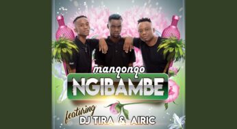 Manqonqo – Ngibambe (feat. DJ Tira & Airic)