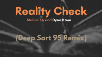 Malule ZA & Dyan Kane - Reality Check (Deep Sort 95 Remix)