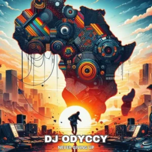 DJ Odyccy - Never Giving Up