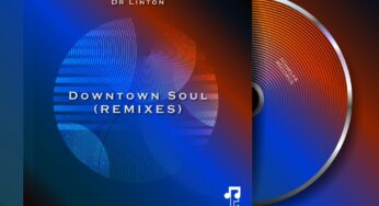 Dr Linton – Downtown Soul (Remixes)