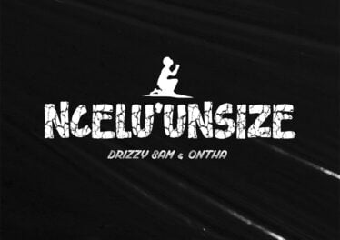 Drizzy Sam (RSA) & Ontha - Ncel'unsize (feat. Mali B-flat)