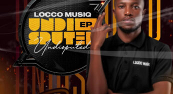 Locco Musiq – Undisputed EP