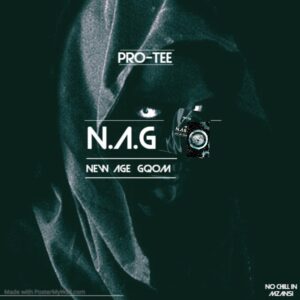 Pro-Tee - N.A.G (New Age Gqom Album)