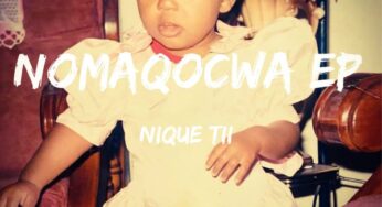 NiQue Tii – Nomaqocwa EP