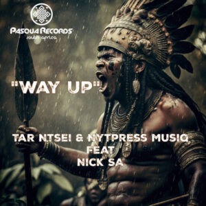 Tar Ntsei, Nick SA & Nytpress Musiq - Way Up
