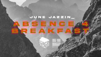 June Jazzin - Absence 4 Breakfast
