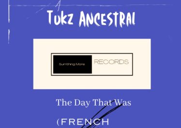 Tukz Ancestral - The Day That Was (French Boss Remix)