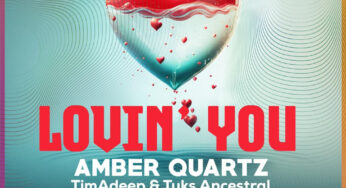 Amber Quartz, TimAdeep & Tukz Ancestral – Lovin’ You