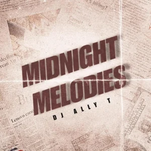 Dj Ally T - Midnight Melodies (To ShaunMusiQ & Ftears)