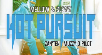 Mellow & Sleazy, Zan’Ten & Muzzy D Pilot – Hot Pursuit