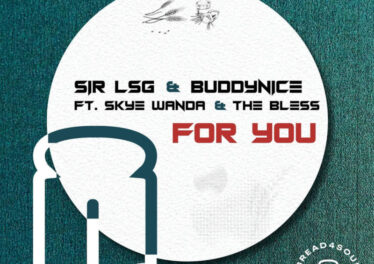 Sir LSG & Buddynice - For You (feat. Skye Wanda & The Bless)