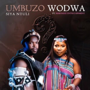 Siya Ntuli - Umbuzo Wodwa (feat. Makhadzi Entertainment)