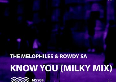 The Melophiles & Rowdy SA - Know You (Milky Mix)
