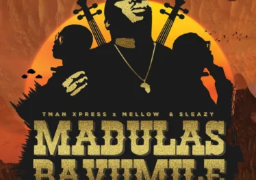 Tman Xpress - Madulas Bavumile (feat. Mellow & Sleazy)