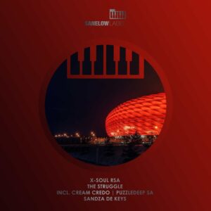 X-Soul RSA, Cream Credo, PuzzleDeep SA - The Struggle