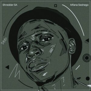Shredder SA - Mfana Seshego (Album)