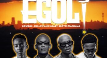 Cowboii, Mellow & Sleazy & Scotts Maphuma – eGoli (feat. Eltee & Novatron)