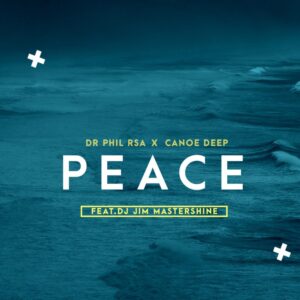 Dr Phil RSA & Canoe Deep - Peace (feat. Jim MasterShine)