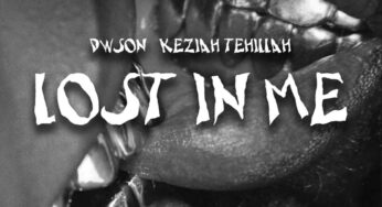 Dwson – Lost In Me (feat. Keziah Tehillah)