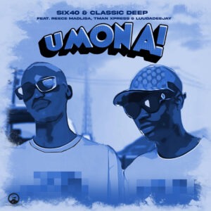Six40 & Classic Deep - Umona (feat. Reece Madlisa, Tman Xpress & Luudadeejay)