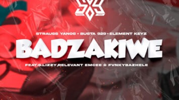 Strauss Yanos, Busta 929 & Element Keyz - Badzakiwe (feat. S.Lizzy, Relevant Emcee & FvnkyBazhele)