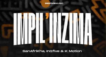 SanAfriKha, InQfive & K-Motion – Impil’Inzima