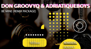 Don GroovyQ, AdriatiqueBoys – Be Mine (Remix Package)