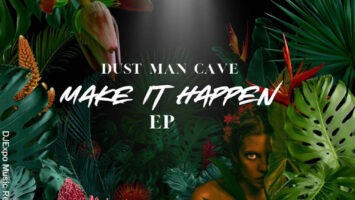 Dust Man Cave - Make it Happen EP