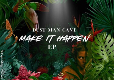 Dust Man Cave - Make it Happen EP