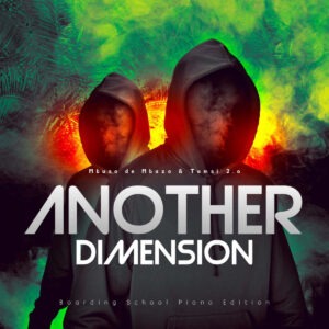 Mbuso de Mbazo & Tamsi 2.o - Another Dimension (Boarding School Piano Edition)